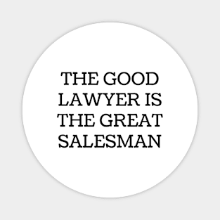 The good lawyer is the great salesman Magnet